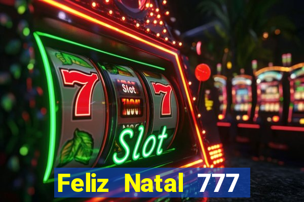 Feliz Natal 777 plataforma login